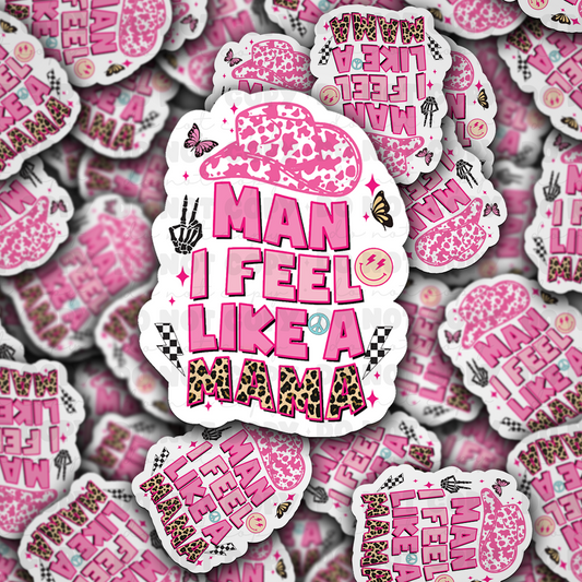 DC 1342 Man I feel like a mama - die cut sticker