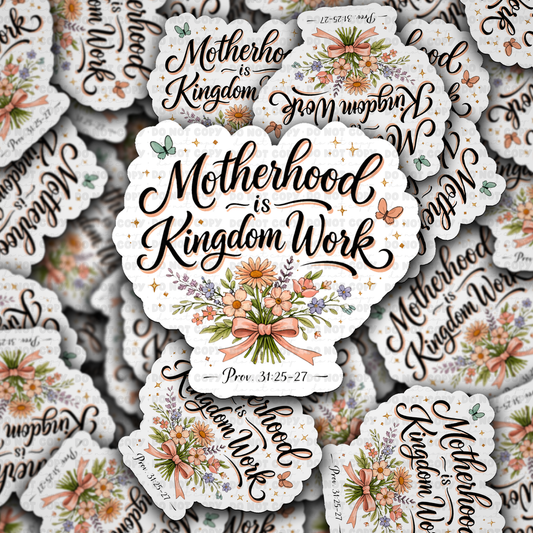 DS 2790 - Motherhood is kingdom work Die Cut sticker