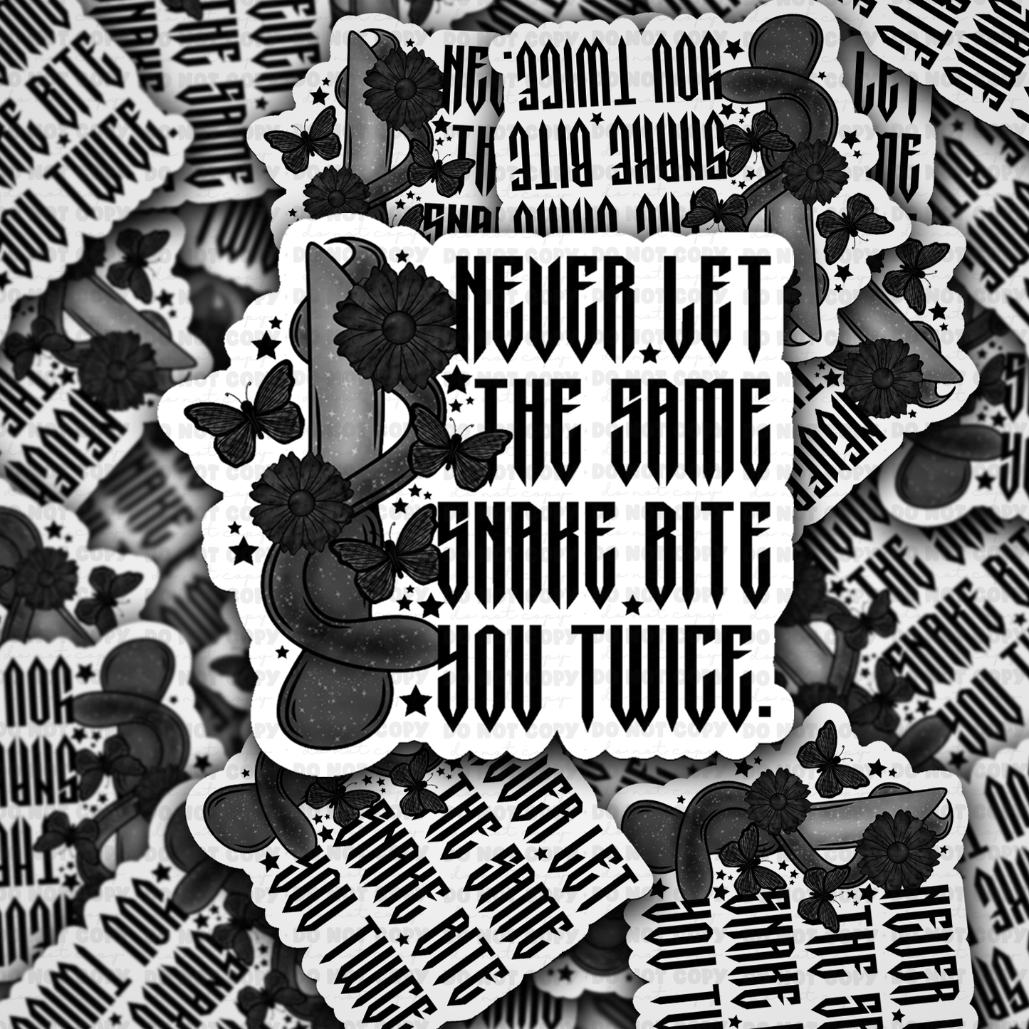 DS 2752 - Never let the same snake bite you twice Die Cut sticker