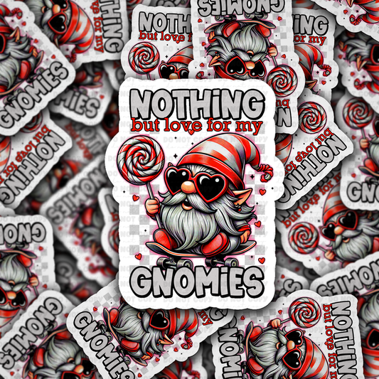 DS 2291- Nothing but love for my gnomies Die Cut Sticker