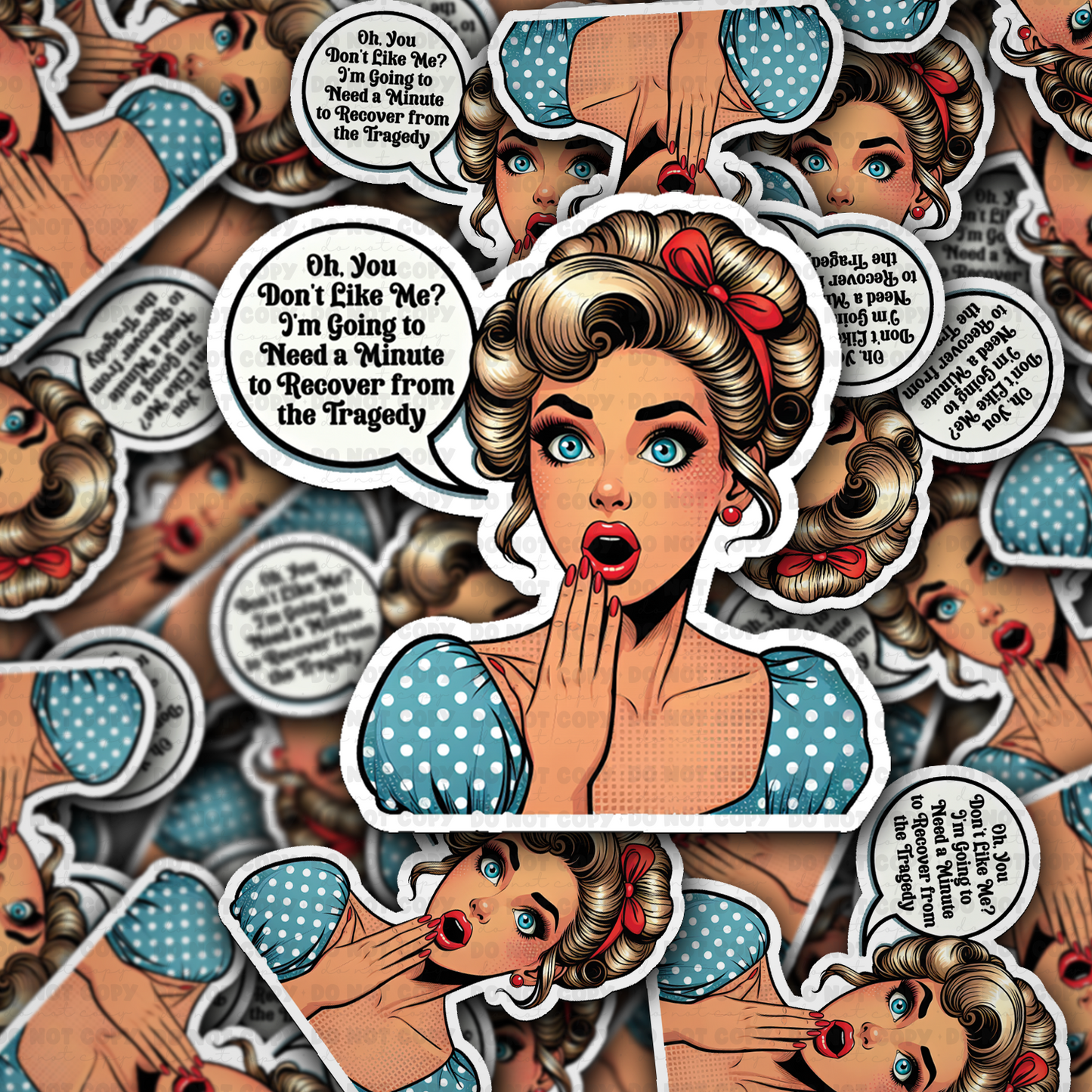 DS - 2470 Oh you don't like me I'm going to need a minute to recover Die Cut Sticker