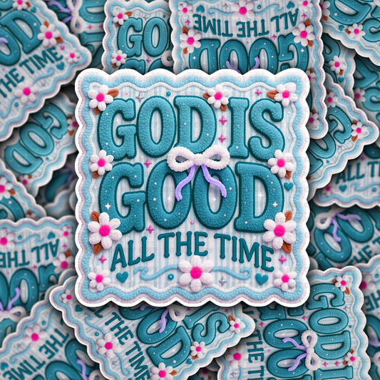 DS - 2598 God is good all the time with flowers Die Cut sticker