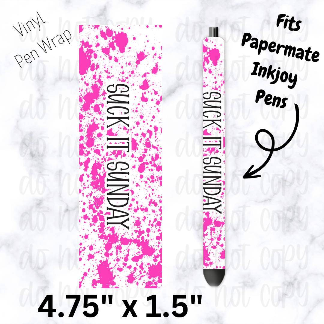 Suck It Sunday Splatter pen wrap