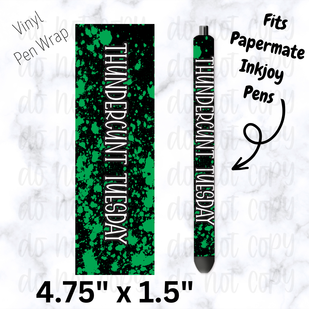 Thundercunt Tuesday Splatter pen wrap