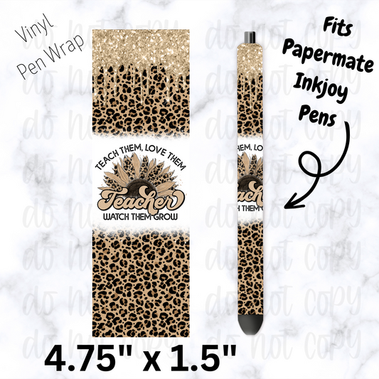 Teach them love them watch them grow teacher pen wrap