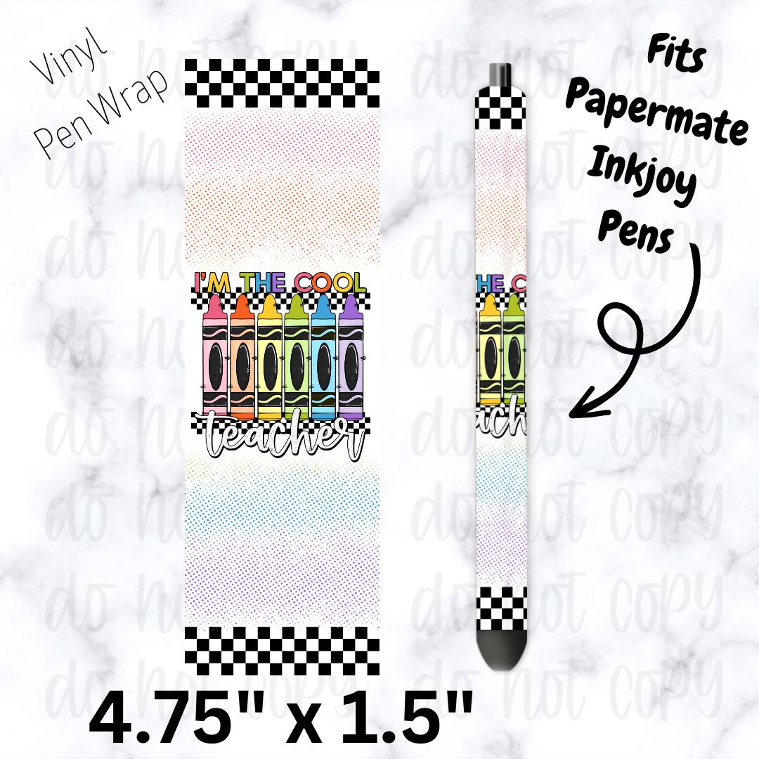 I'm the cool teacher crayon pen wrap