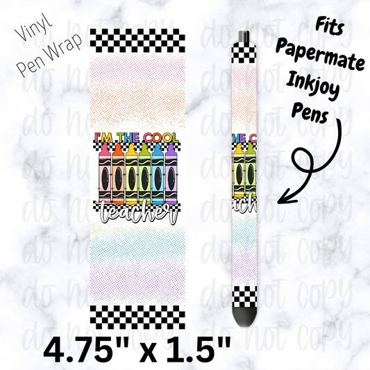 I'm the cool teacher crayon pen wrap