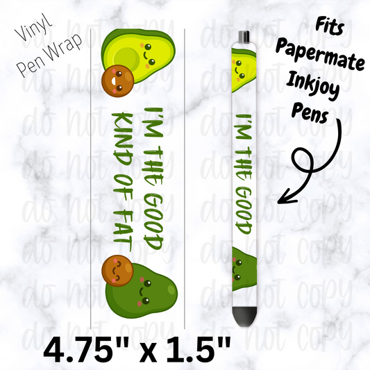Im the Good Kind of Fat Pen Wrap