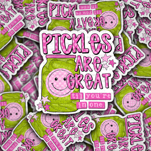 DS 2910 - Pickles a great til you're in one Die Cut sticker
