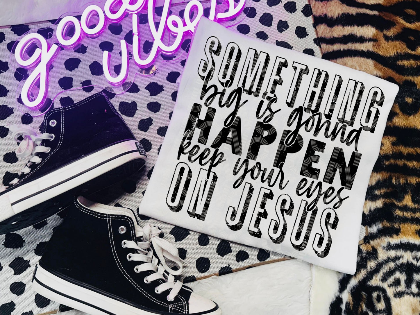 6592 - Something big is gonna happen keep your eyes on Jesus *DTF Transfer