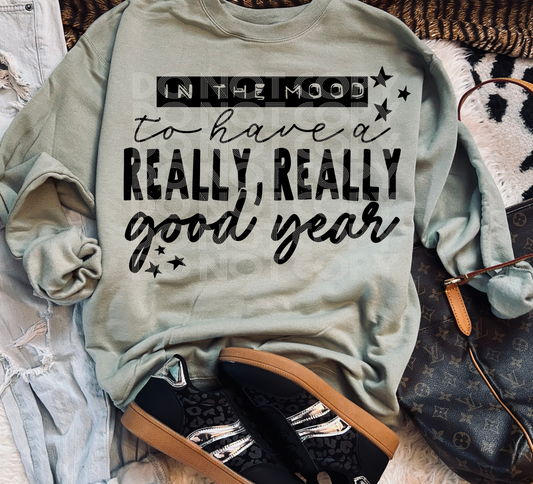 6593 - In the mood to have a really, really good year *DTF Transfer