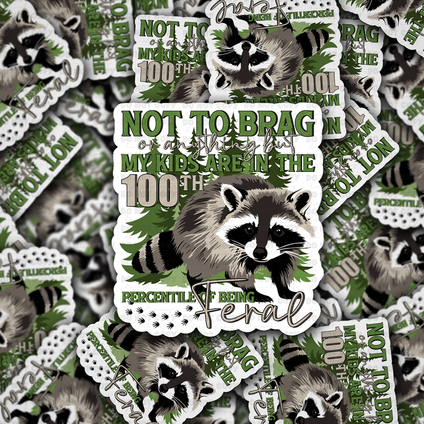 DS 2271 - Not to brag but my kids are in the 100th percentile for being feral Die Cut Sticker