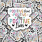 DC 1336 Positive mind positive vibes positive lives - die cut sticker