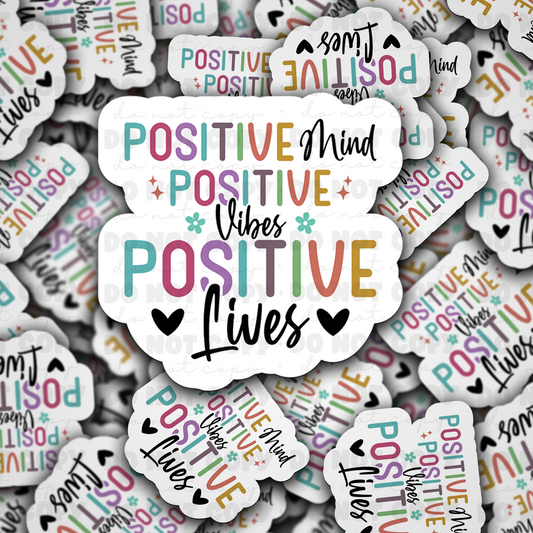 DC 1336 Positive mind positive vibes positive lives - die cut sticker