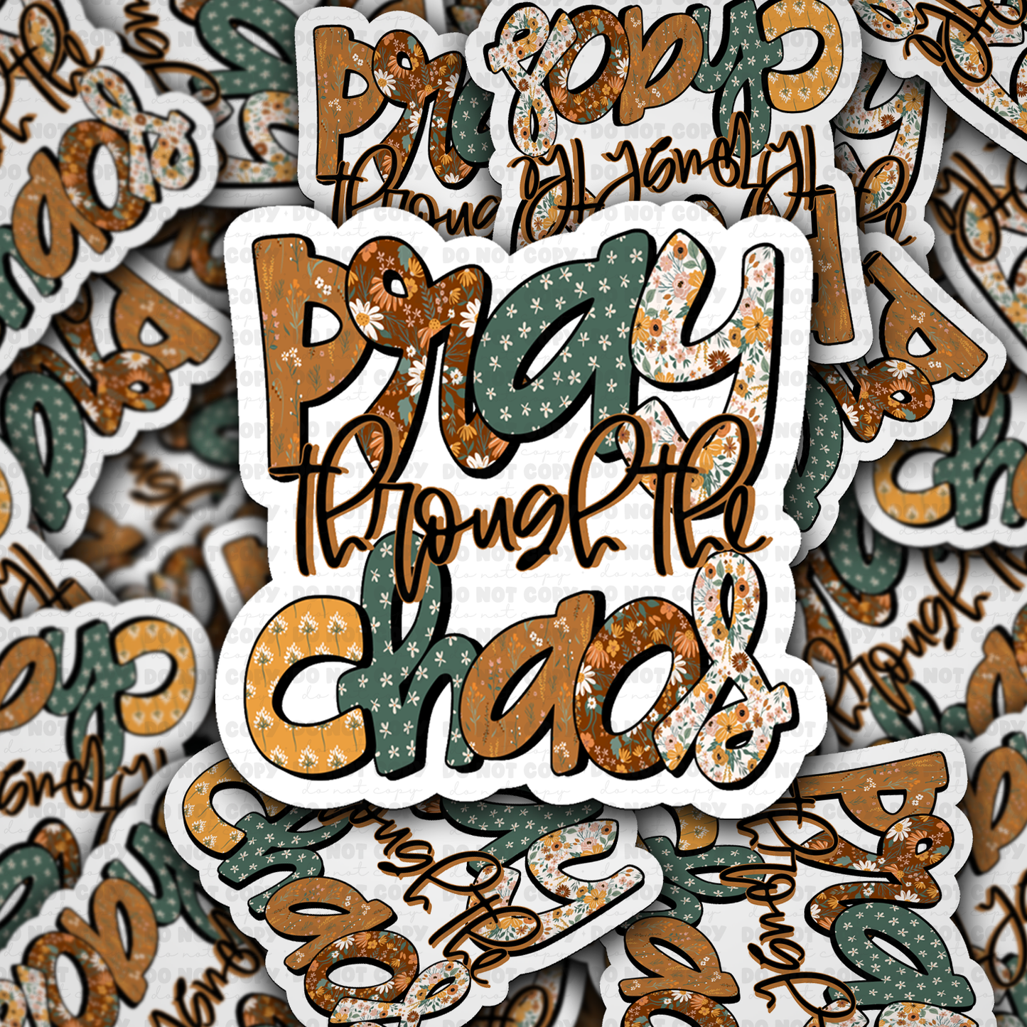 DC 2240 - Praying through the chaos Die Cut Sticker