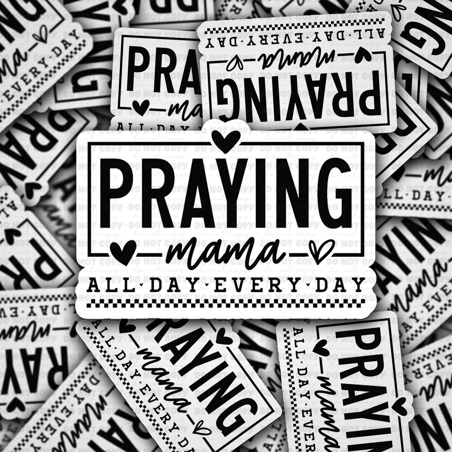 DS 2766 - Praying mama all day every day Die Cut sticker