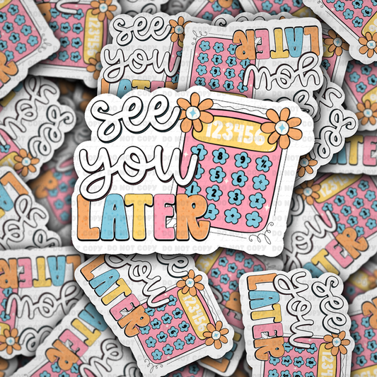 DS 2916 - See you later calculator Die Cut sticker