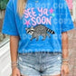 6791 - See ya soon Raccoon *FRONT ONLY *DTF Transfer