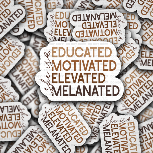 DS - 2491 She is educated motivated elevated melanted Die Cut Sticker
