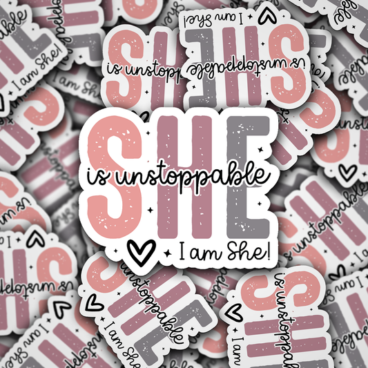 DC 2133 - She is unstoppable I am she Die Cut Sticker