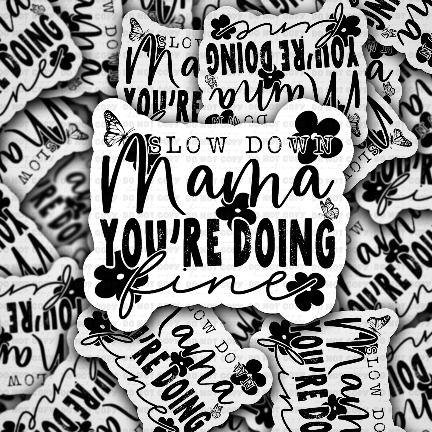 DS - 2537 Slow down mama you're doing fine Die Cut Sticker