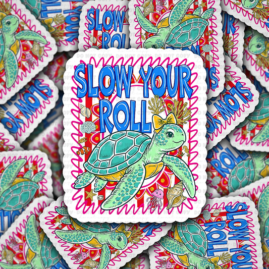 DS 3129 - Slow Your Roll Die Cut sticker