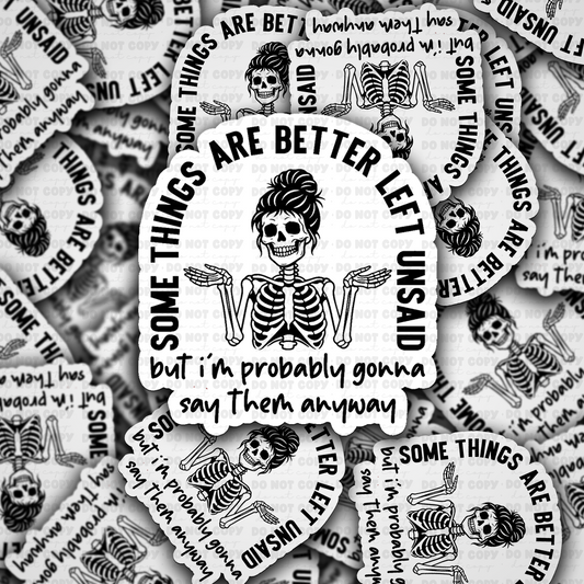 DS - 2700 Some things are better left unsaid Die Cut sticker