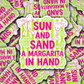 DS 2778  - Sun and sand a margarita in hand Die Cut sticker