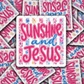DS 3131 - Sunshine And Jesus Die Cut sticker