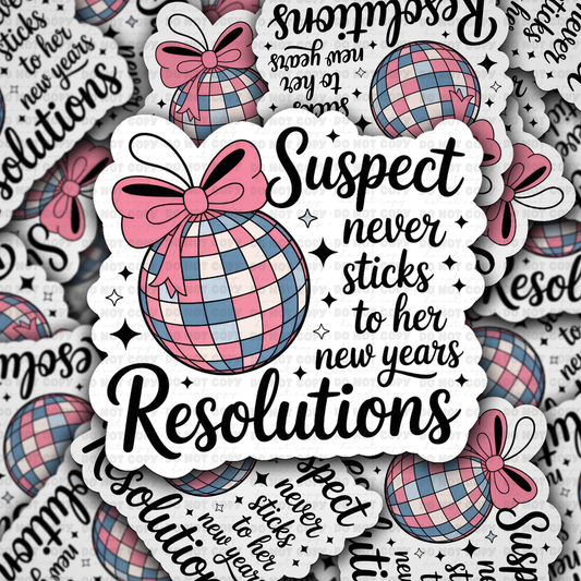 DS -2368- Suspect never sticks to her new years resolutions Die Cut Sticker