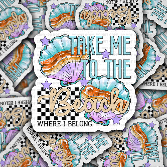 DS 2919 - Take me to the beach where I belong Die Cut sticker