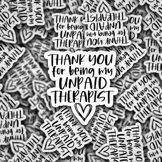 DS - 2433 Thank you for being my unpaid therapist Die Cut Sticker