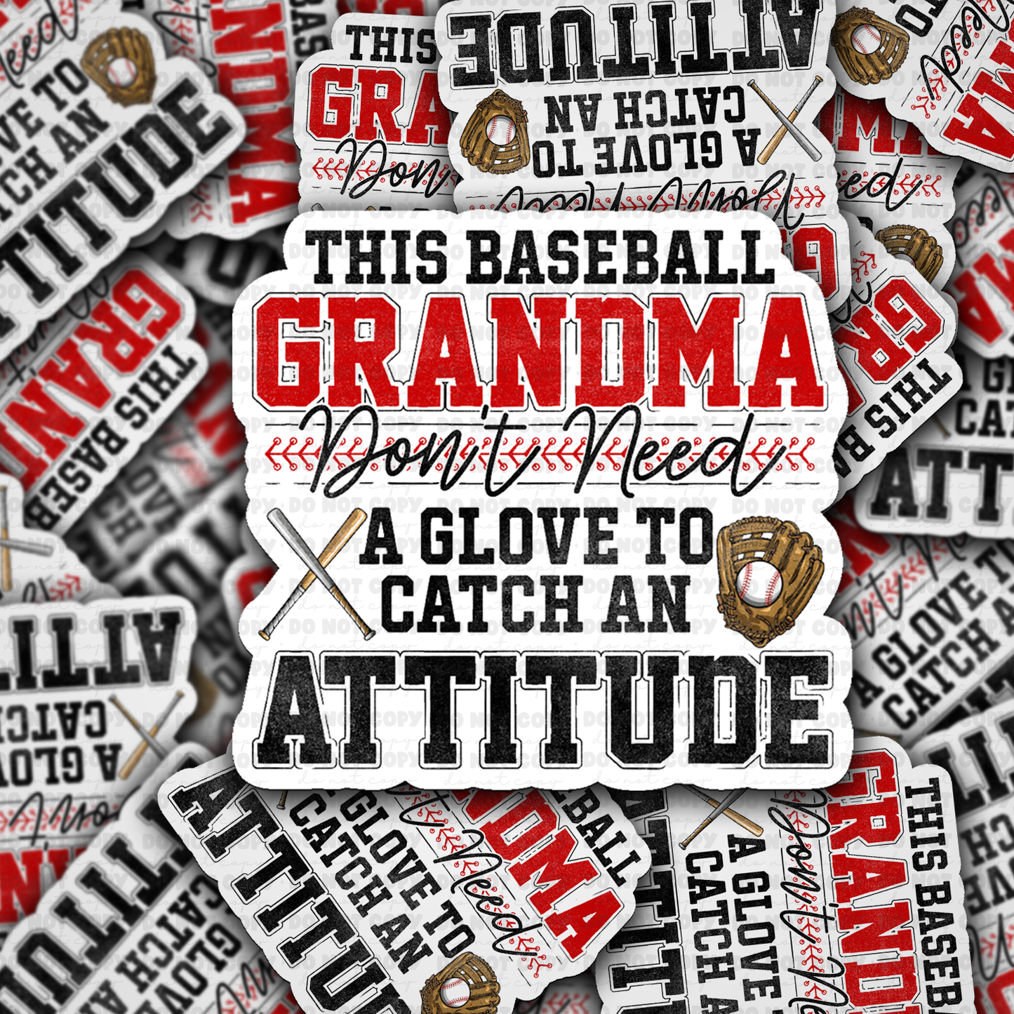 DS - 2659 This Grandma don't need a glove to catch an attitude baseball Die Cut sticker