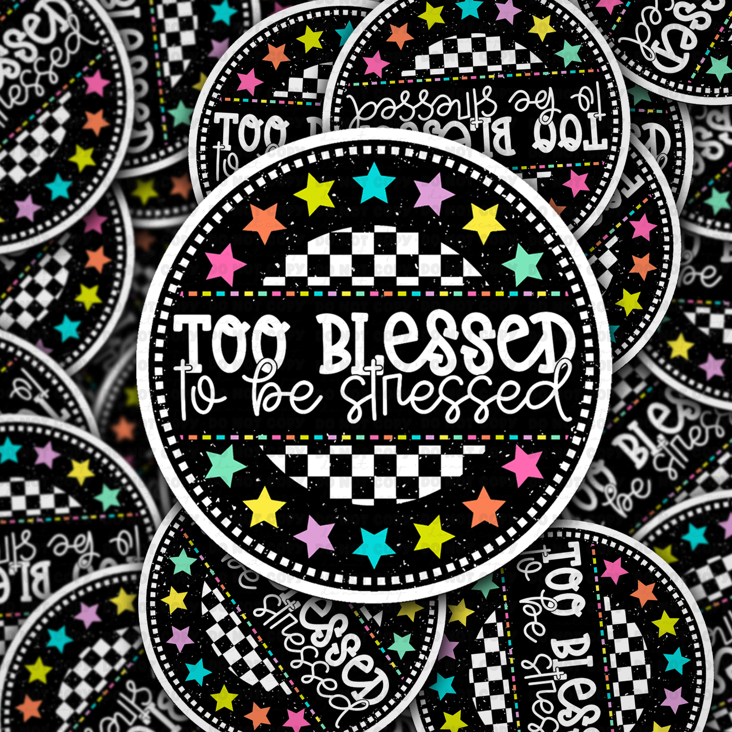 DS 3133 - To Blessed To Be Stressed Die Cut sticker