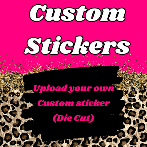 Custom Die Cut Stickers *Ships within 3-5 business days once artwork is approved*