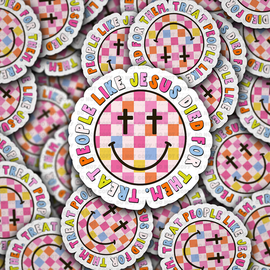 DS 3198 - Treat People Like Jesus Died For Them Die Cut sticker