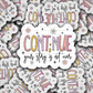 DS - 2569 Continue your story isn't over Die Cut Sticker