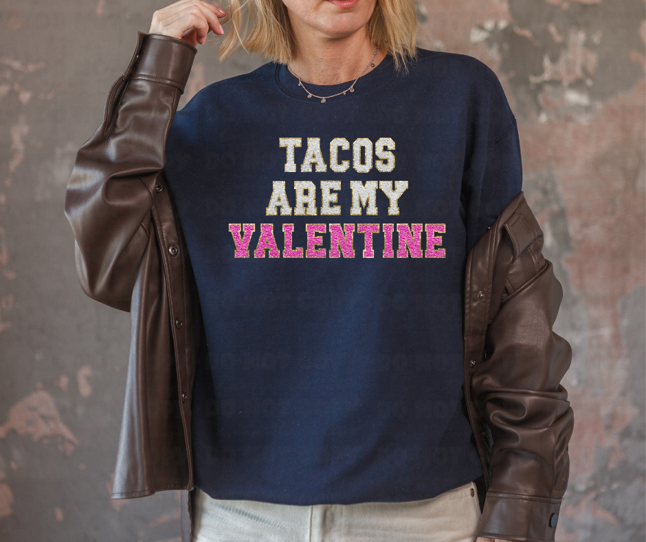 3208 Tacos are my valentine *DREAM TRANSFER* DTF