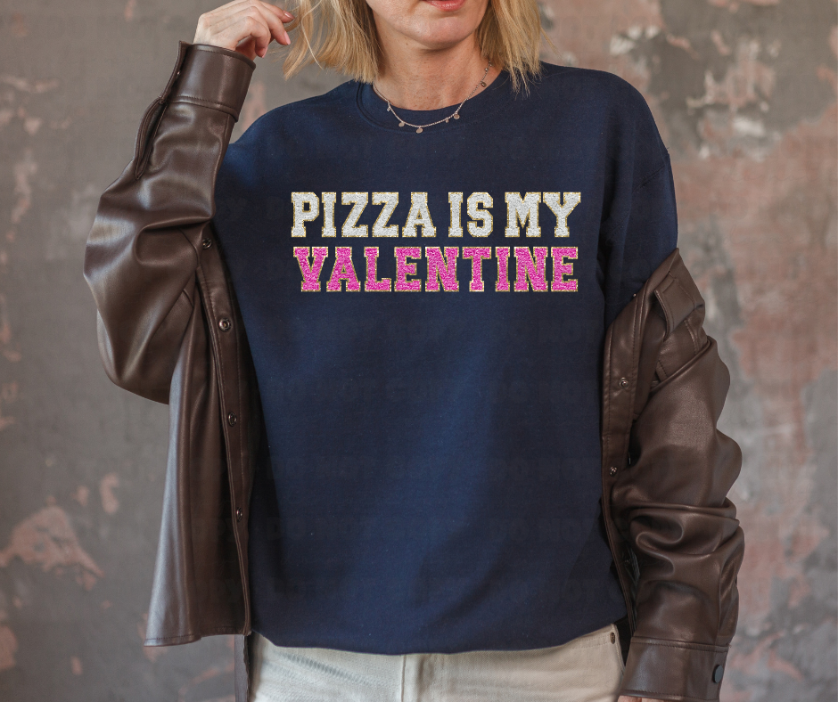 3211 Pizza is my Valentine *DREAM TRANSFER* DTF