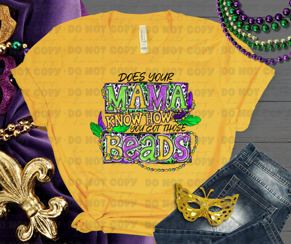 3315 Mama Know Where You Got Those Beads *DREAM TRANSFER* DTF