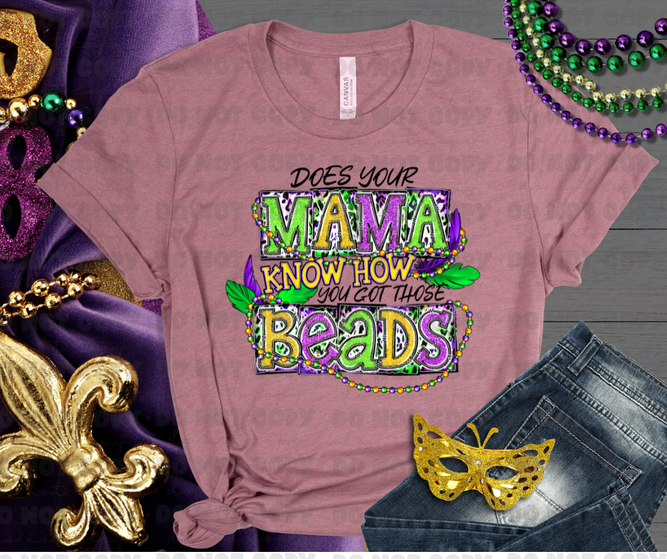 3315 Mama Know Where You Got Those Beads *DREAM TRANSFER* DTF