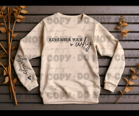 3693 Remember your why always with sleeve *DREAM TRANSFER* DTF