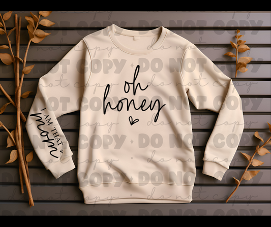 3686 Oh honey i am that mom with sleeve *DREAM TRANSFER* DTF