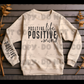 3680 Positive life Positive Mind positive vibes with sleeve *DREAM TRANSFER* DTF