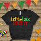 3757 Let's Taco Bout It DREAM TRANSFER* DTF