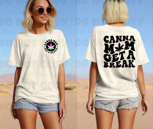 3815 Canna Mom Get A Break Back and Front  *DREAM TRANSFER* DTF