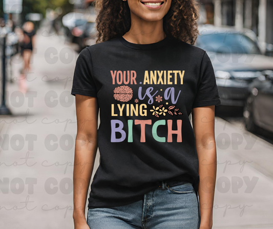 3861 Your anxiety is a lying bitch DREAM TRANSFER* DTF