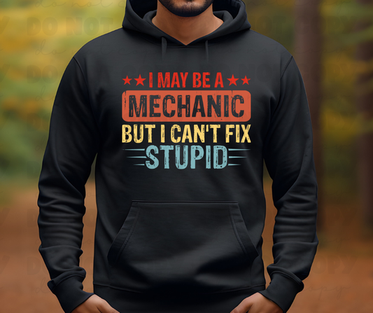 3994 I may be a mechanic but I can't fix stupid  *DREAM TRANSFER* DTF