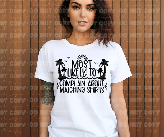 4049 Most Likely Complain Shirts *DREAM TRANSFER* DTF