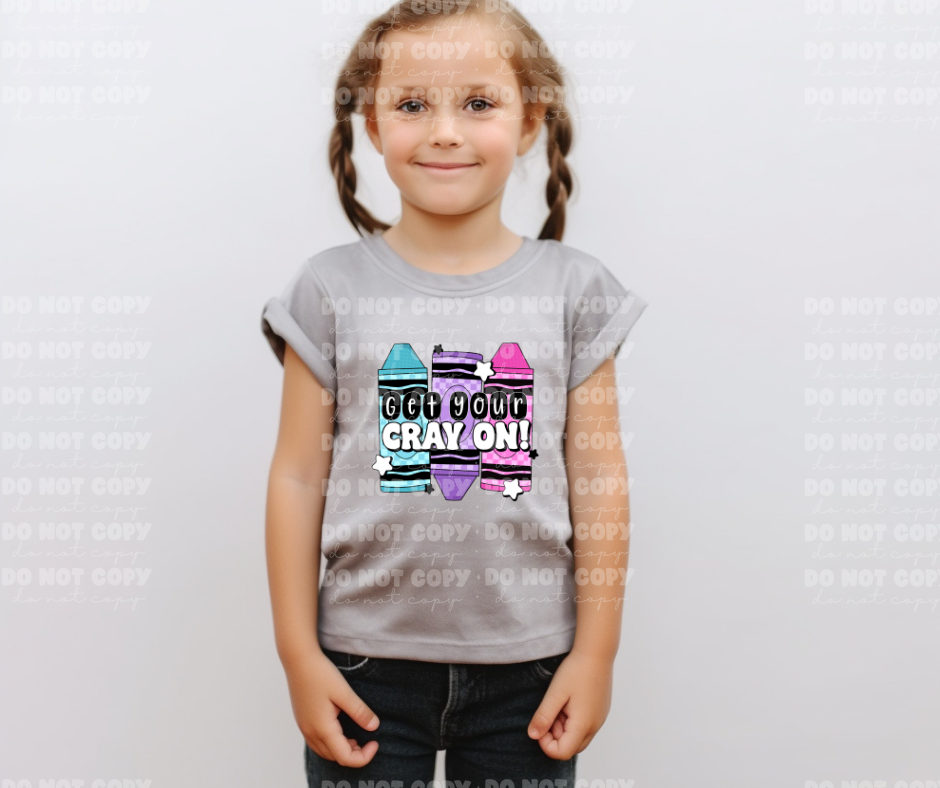 4287 Get your cray on crayons *DREAM TRANSFER* DTF